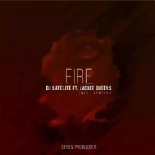 DJ Satelite - Fire Ft. Jackie (DJMreja & Neuvikal Soule Remix)